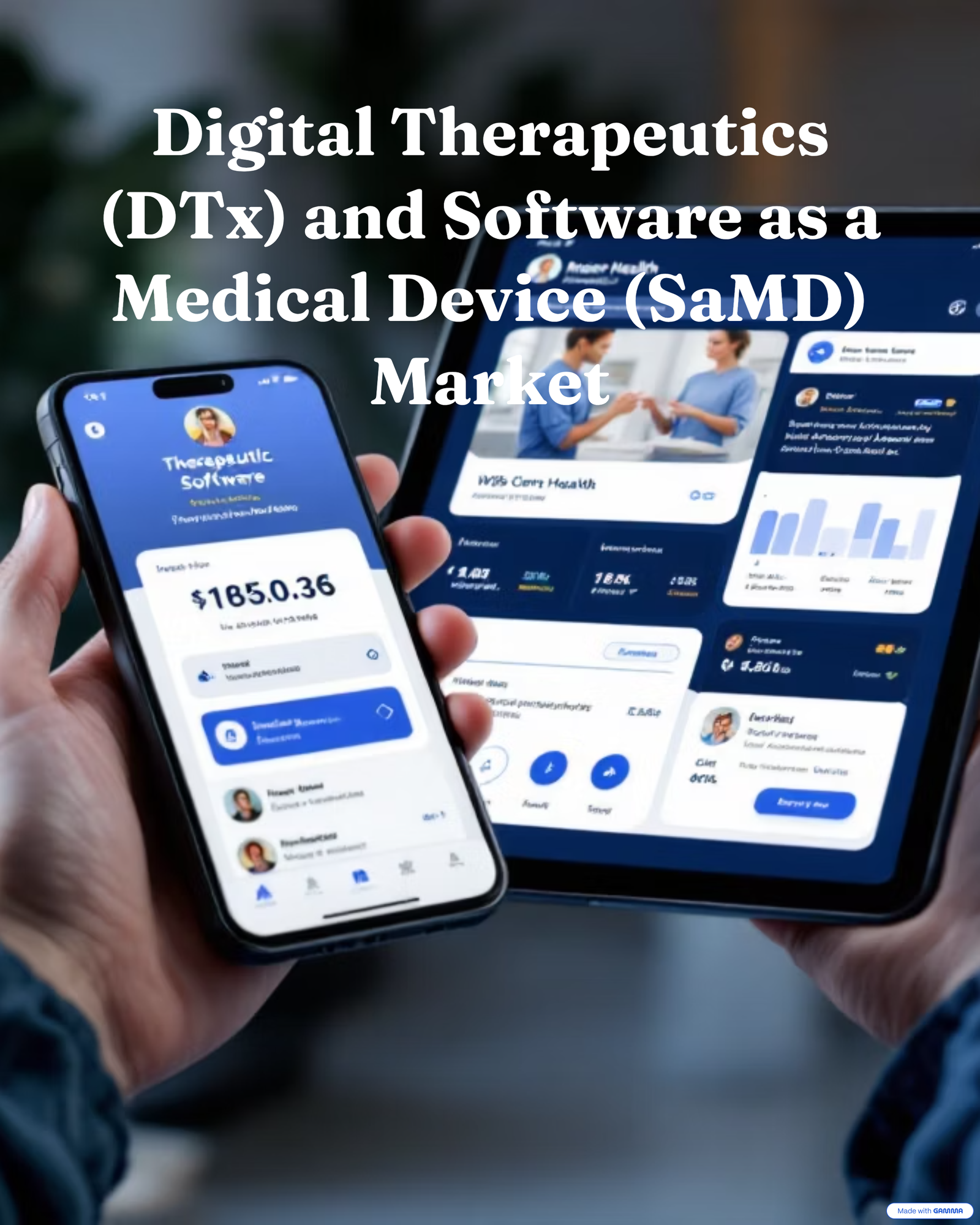 Digital Therapeutics (DTx) and Software as a Medical Device (SaMD) Market