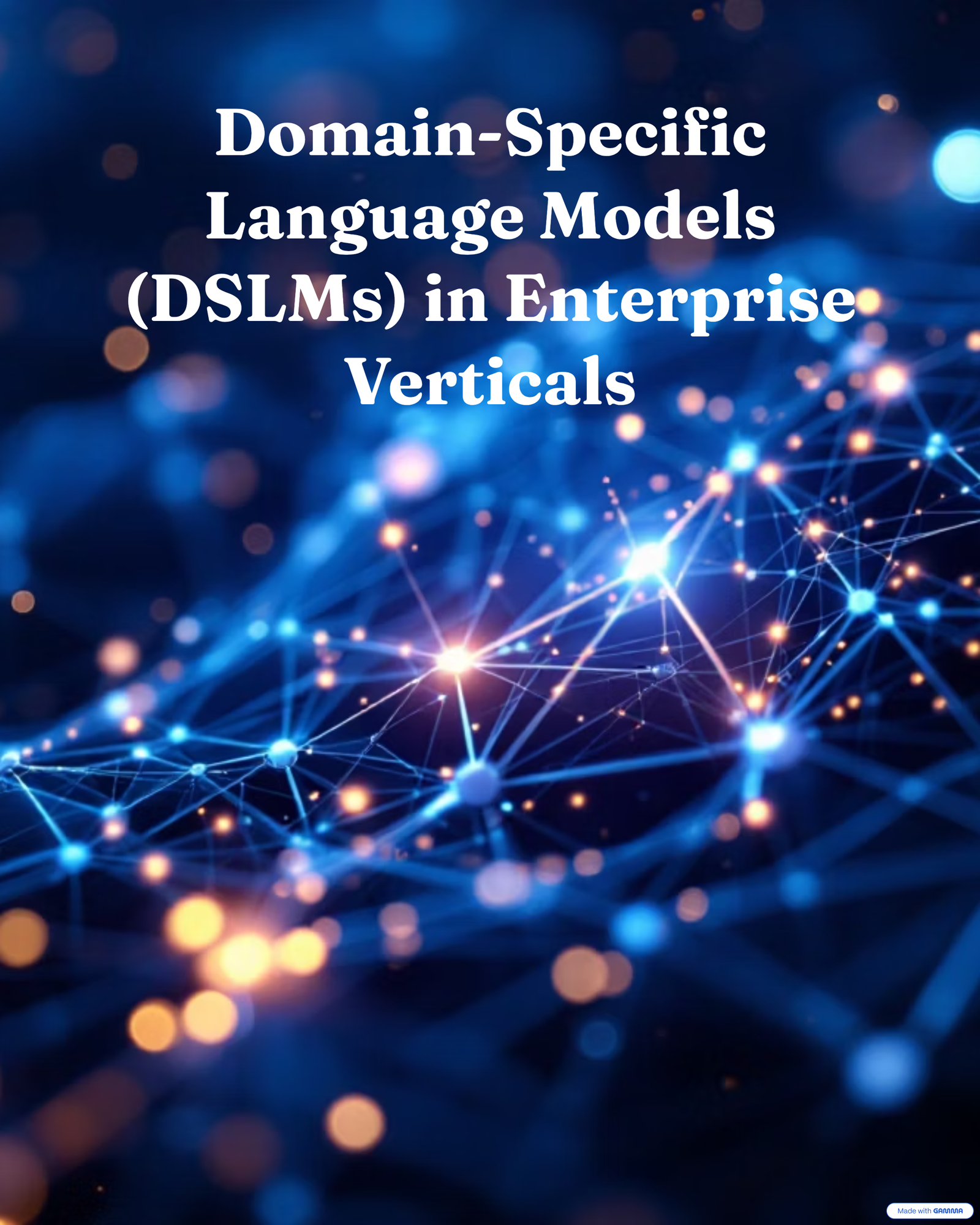 Domain-Specific Language Models (DSLMs) in Enterprise Verticals
