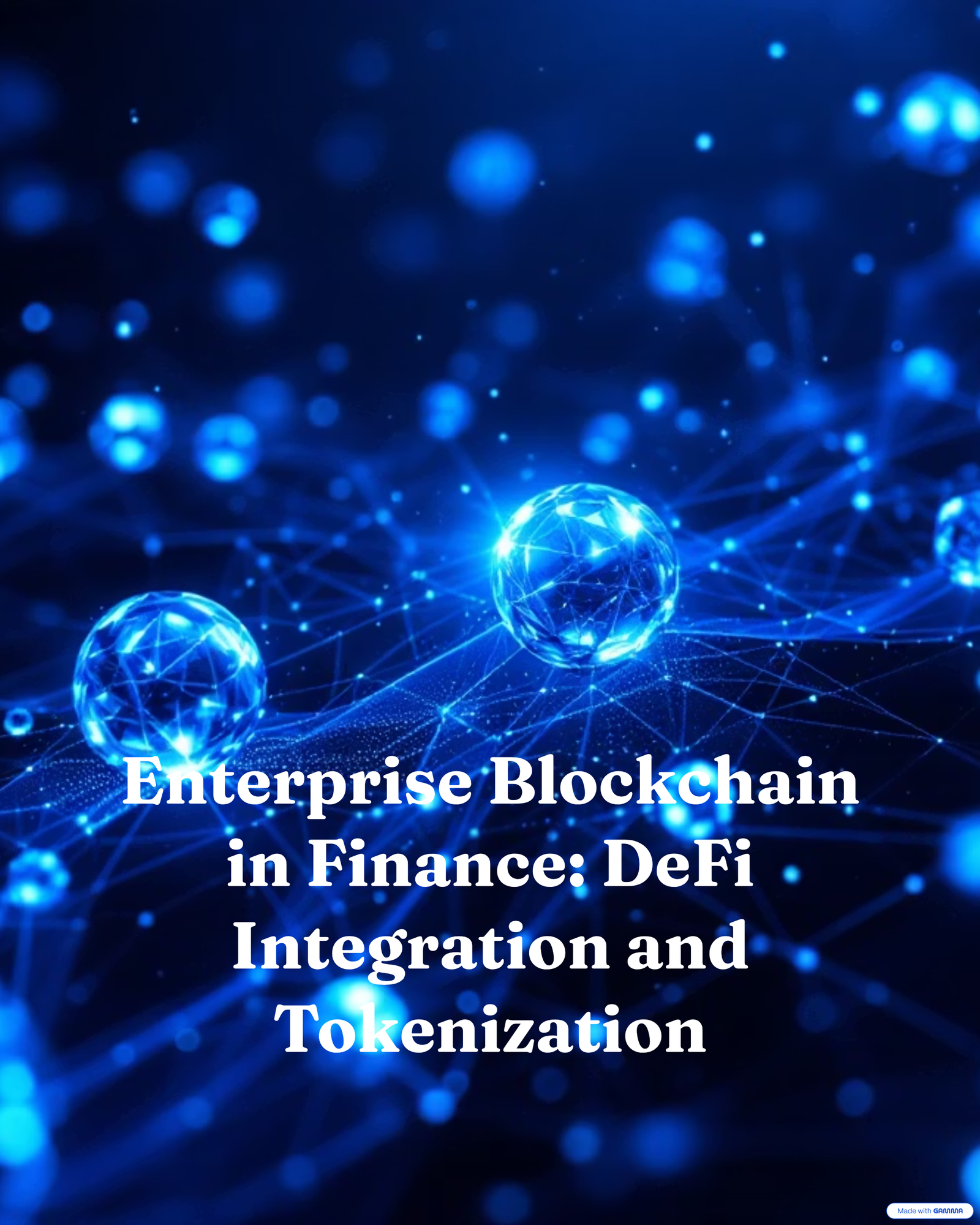 Enterprise Blockchain in Finance: DeFi Integration and Tokenization
