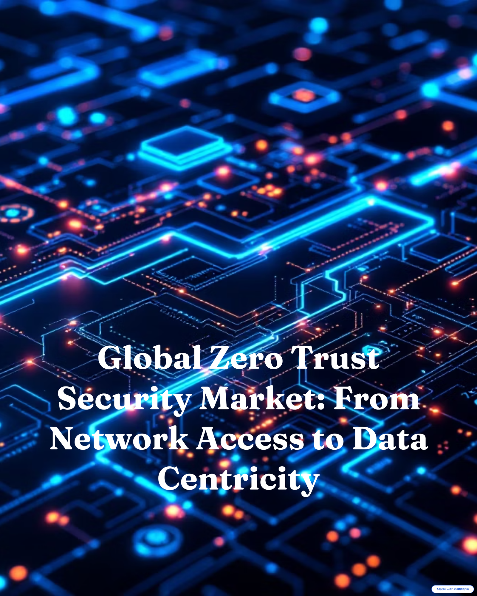 Global Zero Trust Security Market: From Network Access to Data Centricity
