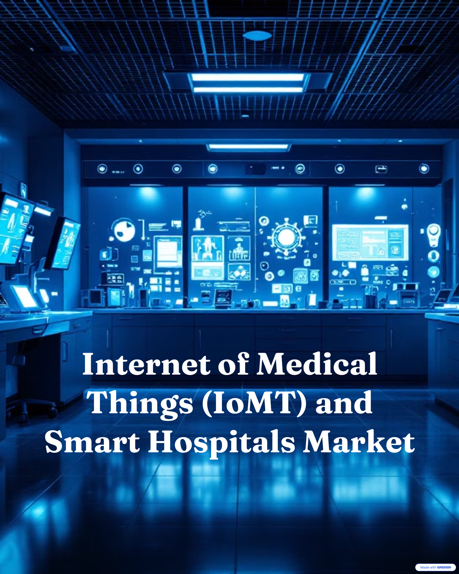 Internet of Medical Things (IoMT) and Smart Hospitals Market