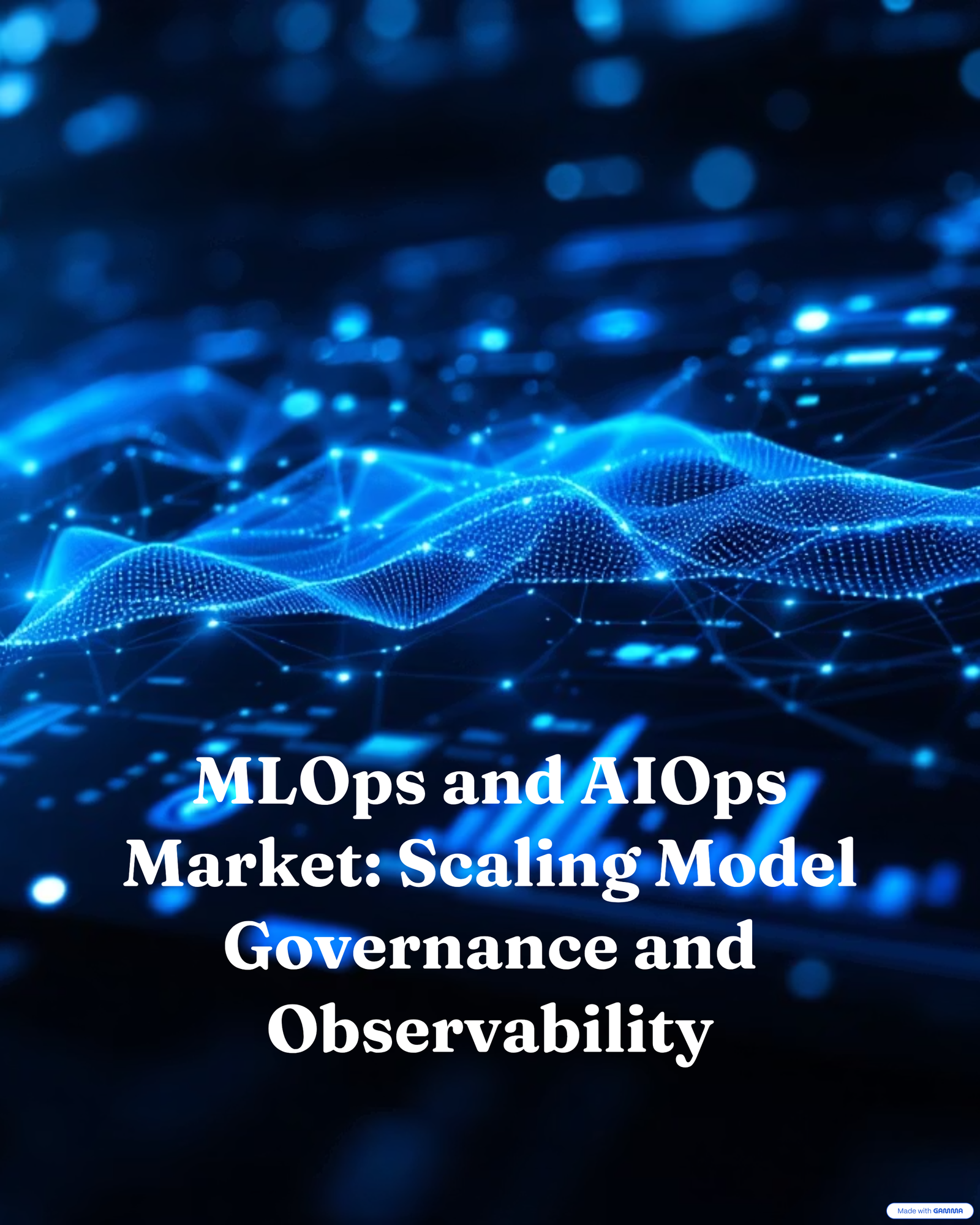 MLOps and AIOps Market: Scaling Model Governance and Observability